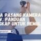 Cara Pasang Kamera CCTV, Panduan Lengkap untuk Pemula