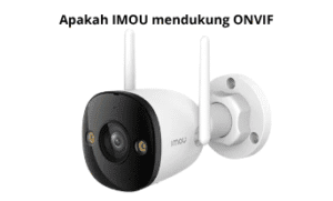 Apakah IMOU mendukung ONVIF