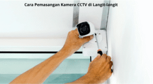 Cara Pemasangan Kamera CCTV di Langit-langit