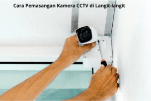 Cara Pemasangan Kamera CCTV  di Langit-langit