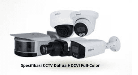 Spesifikasi CCTV Dahua HDCVI Full-Color