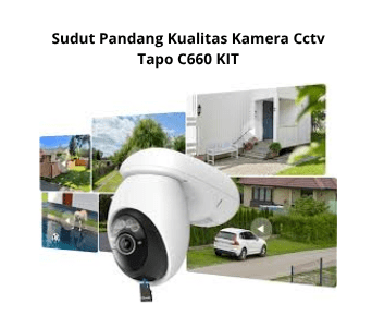 Sudut Pandang Kualitas Kamera Cctv Tapo C660 KIT